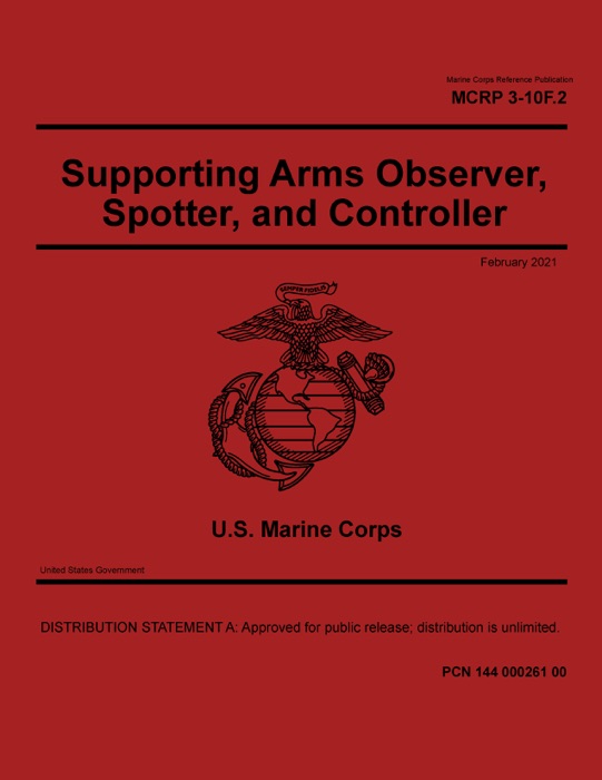 Marine Corps Reference Publication MCRP 3-10F.2 Supporting Arms Observer, Spotter, and Controller February 2021