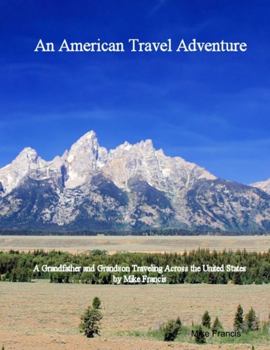 An American Travel Adventure - A Grandfather Driving His Grandson Across the United States