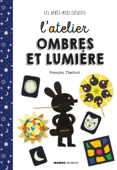 L'atelier ombres et lumière - François Chetcuti