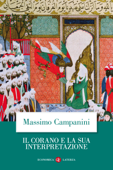 Il Corano e la sua interpretazione - Massimo Campanini