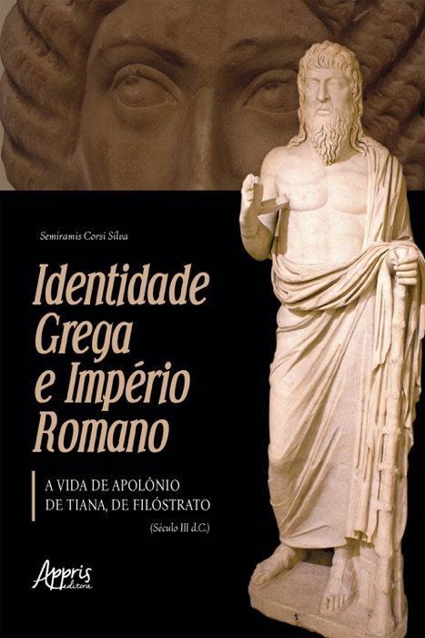 Identidade Grega e Império Romano: A Vida de Apolônio de Tiana, de Filóstrato (Século III D.C.)