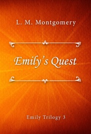 Emily’s Quest - L.M. Montgomery