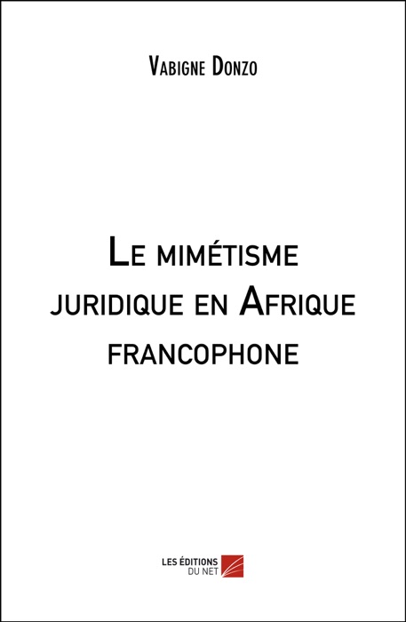 Le mimétisme juridique en Afrique francophone