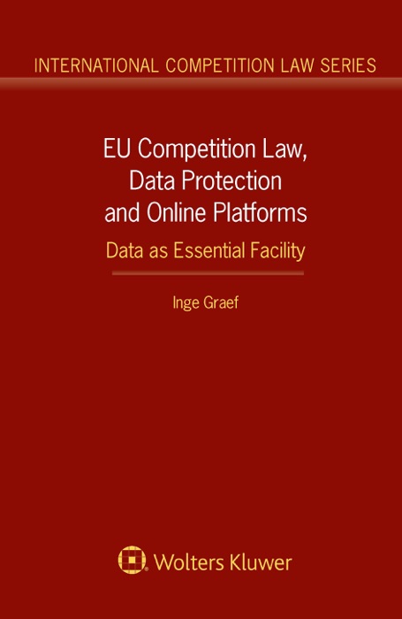 EU Competition Law, Data Protection and Online Platforms: Data as Essential Facility