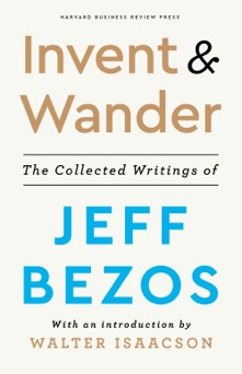 Invent and Wander - Jeff Bezos