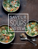 The Editors of Saveur - Saveur: Soups and Stews artwork