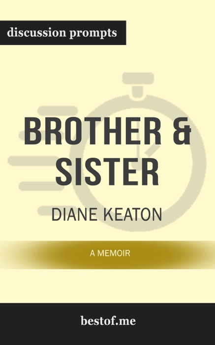 Brother & Sister: A Memoir by Diane Keaton (Discussion Prompts)