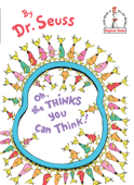 Oh, the Thinks You Can Think! - Dr. Seuss