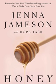 Honey - Jenna Jameson & Hope Tarr by  Jenna Jameson & Hope Tarr PDF Download