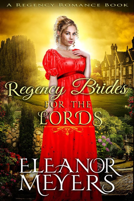 Historical Romance: Regency Brides For The Lords