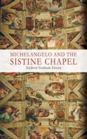 Andrew Graham-Dixon - Michelangelo and the Sistine Chapel artwork