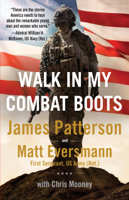 James Patterson & Matt Eversmann - Walk in My Combat Boots artwork