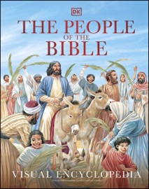 The People of the Bible Visual Encyclopedia - DK by  DK PDF Download