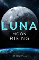 Ian McDonald - Luna: Moon Rising artwork