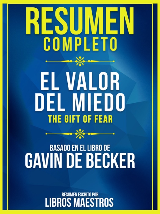 Resumen completo: El valor del miedo (The Gift Of Fear)