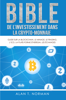 Bible De L'Investissement Dans La Crypto-Monnaie - Alan T. Norman