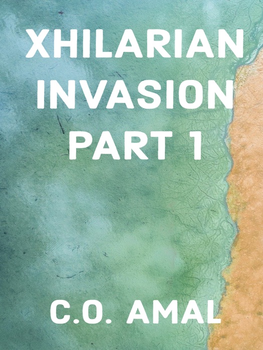 Xhilarian Invasion Part 1