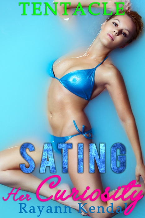 Sating Her Curiosity