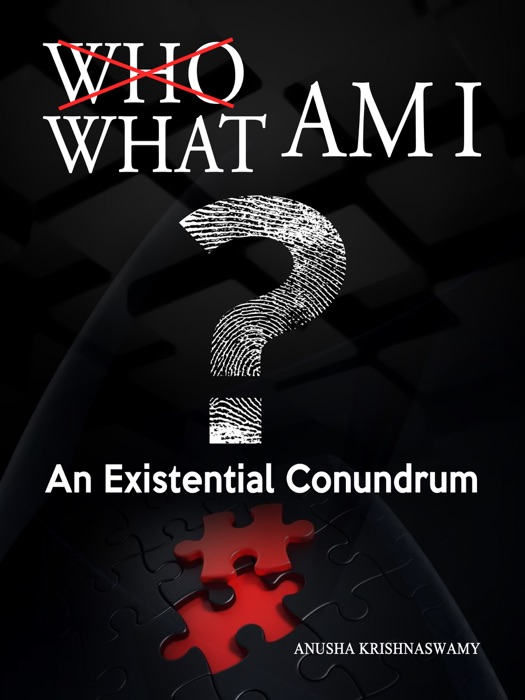 What Am I?: An Existential Conundrum