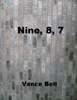Nine, 8, 7 - Vance Bell