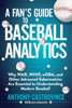 Anthony Castrovince - A Fan's Guide to Baseball Analytics artwork