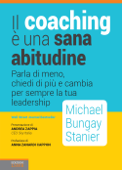 Il coaching è una sana abitudine - Michael Bungay Stanier