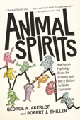 Animal Spirits - George A. Akerlof & Robert J. Shiller