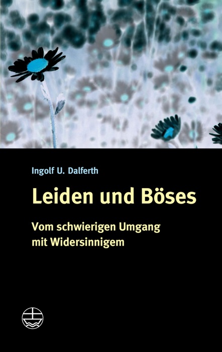 Leiden und Böses