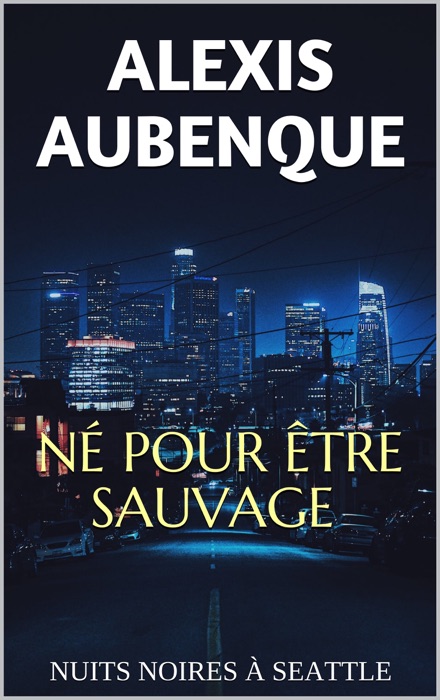 NÉ POUR ÊTRE SAUVAGE