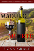 Maduro para la muerte (Un misterio cozy en los viñedos de la Toscana—Libro 2) - Fiona Grace