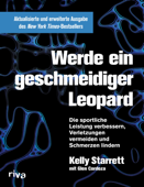 Werde ein geschmeidiger Leopard – aktualisierte und erweiterte Ausgabe - Kelly Starrett & Glen Cordoza