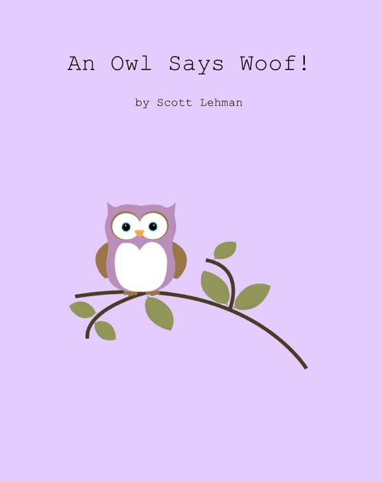 An Owl Says Woof!