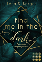 Lena S. Berger - Find Me in the Dark. Geheime Vergangenheit artwork