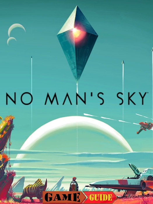 No Man's Sky Game Guide