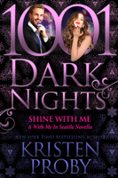 Kristen Proby - Shine With Me: A With Me In Seattle Novella artwork