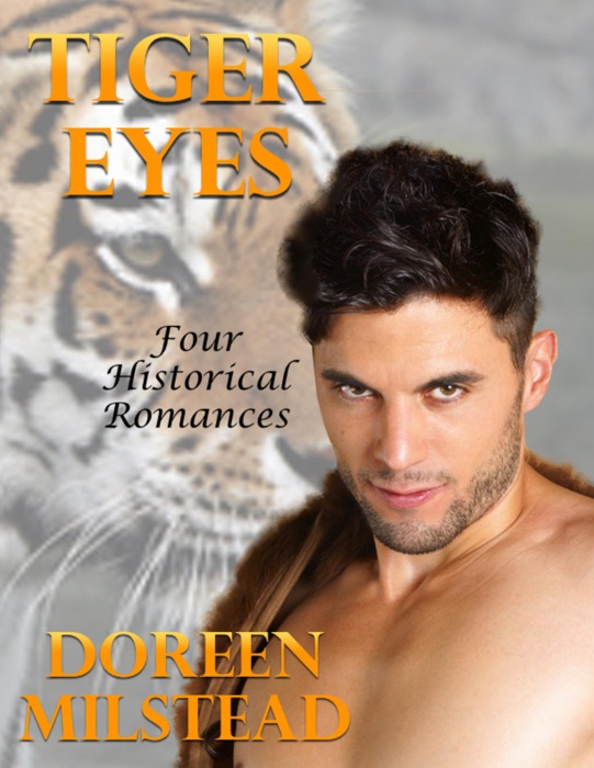 Tiger Eyes: Four Historical Romances