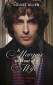 A Marquis In Want Of A Wife - Louise Allen