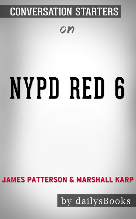 NYPD Red 6 by James Patterson & Marshall Karp: Conversation Starters