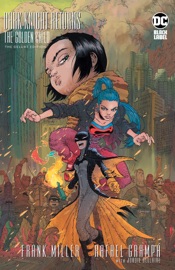 The Dark Knight Returns: The Golden Child Deluxe Edition - Frank Miller & Rafael Grampa by  Frank Miller & Rafael Grampa PDF Download