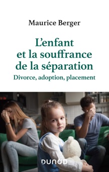 L'enfant et la souffrance de la séparation - Maurice Berger