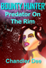 Space Bounty Hunter: Predator on the Rim - Chandler Dee