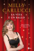 LA VITA È UN BALLO - Milly Carlucci