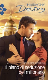 Il piano di seduzione del milionario - Katherine Garbera by  Katherine Garbera PDF Download