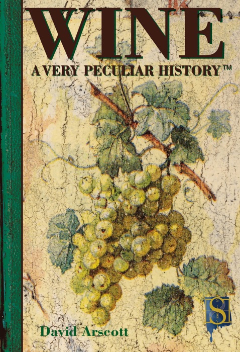 Wine A Very Peculiar History