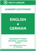 English-German Learner's Dictionary (Arranged by Themes, Beginner - Elementary Levels) - Multi Linguis