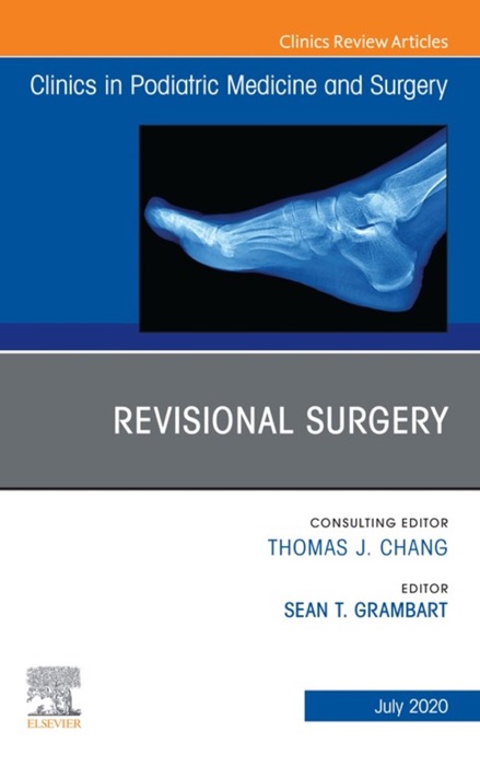 Revisional Surgery, An Issue of Clinics in Podiatric Medicine and Surgery , E-Book