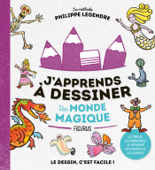 J'apprends à dessiner un monde magique - Philippe Legendre