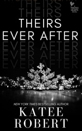 Theirs Ever After - Katee Robert by  Katee Robert PDF Download