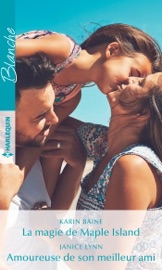 La magie de Maple Island - Amoureuse de son meilleur ami - Karin Baine & Janice Lynn by  Karin Baine & Janice Lynn PDF Download