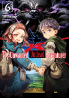 Yu Okano - The Unwanted Undead Adventurer: Volume 6 artwork